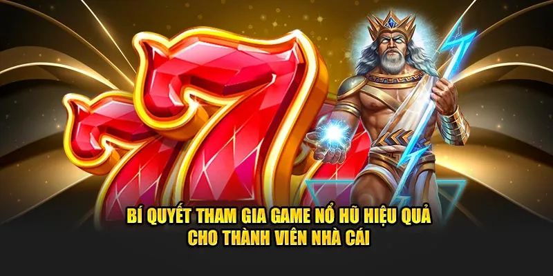 Chiến thuật săn jackpot dễ dàng từ cao thủ
