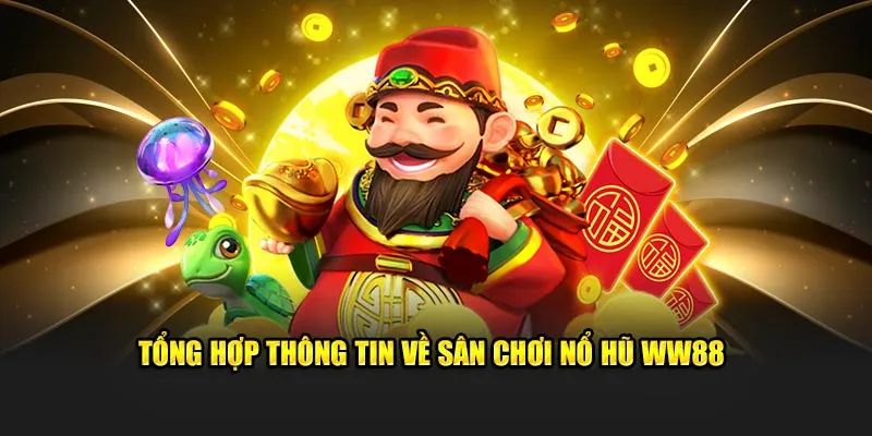 Khái quát về nổ hũ WW88 đổi thưởng online